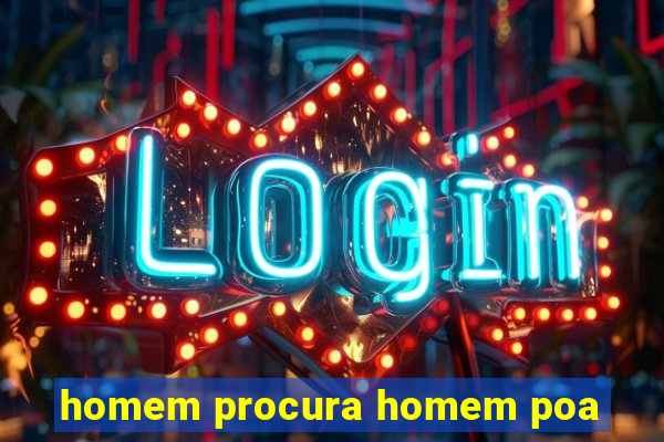 homem procura homem poa